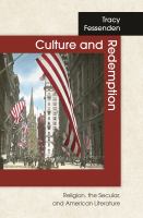 Culture and redemption : religion, the secular, and American literature /