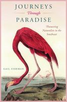 Journeys through paradise : pioneering naturalists in the Southeast /