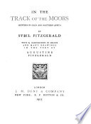 In the track of the Moors : sketches in Spain and Northern Africa;