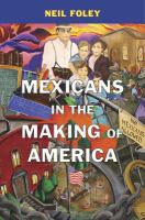 Mexicans in the making of America /