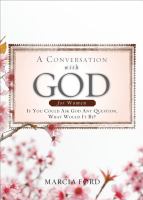 A conversation with God for women : if you could ask God any question what would it be? /