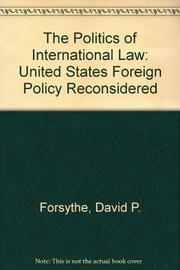 The politics of international law : U.S. foreign policy reconsidered /