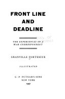Front line and deadline; the experiences of a war correspondent