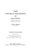Three historical philosophies of education: Aristotle, Kant, Dewey.