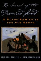 In search of the promised land : a slave family in the Old South /