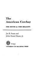 The American cowboy: the myth & the reality