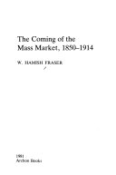 The coming of the mass market, 1850-1914 /