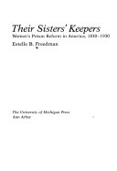 Their sisters' keepers : women's prison reform in America, 1830-1930 /