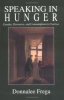 Speaking in hunger : gender, discourse, and consumption in Clarissa /