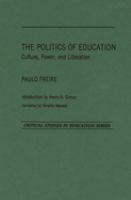 The politics of education : culture, power, and liberation /