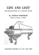 Life and Liszt; the recollections of a concert pianist.