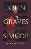 John Graves Simcoe, 1752-1806 : a biography /