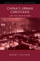 China's urban Christians : a light that cannot be hidden /