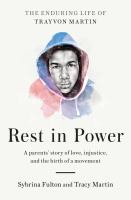 Rest in power : the enduring life of Trayvon Martin /