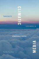 Climatic media : transpacific experiments in atmospheric control /