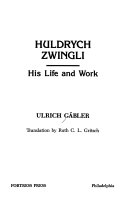 Huldrych Zwingli : his life and work /