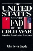 The United States and the end of the cold war : implications, reconsiderations, provocations /