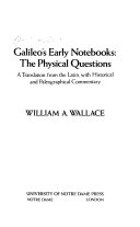 Galileo's early notebooks : the physical questions : a translation from the Latin, with historical and paleographical commentary /