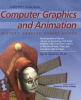Computer graphics and animation : history, careers, expert advice /
