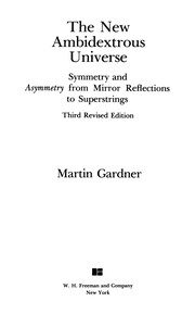 The new ambidextrous universe : symmetry and asymmetry from mirror reflections to superstrings /