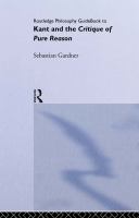 Routledge philosophy guidebook to Kant and the Critique of pure reason /