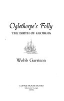 Oglethorpe's folly : the birth of Georgia /