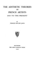 The aesthetic theories of French artists, 1855 to the present.