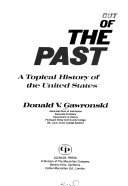 Out of the past; a topical history of the United States