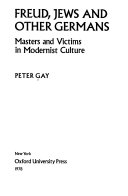 Freud, Jews, and other Germans : master and victims in modernist culture /
