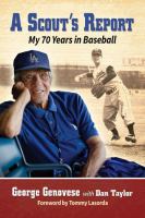 Scout's report : my 70 years in baseball.