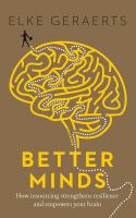 Better minds : how insourcing strengthens your resilience and empowers your brain /