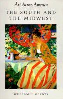 The South and the Midwest : art across America : two centuries of regional painting, 1710-1920 /