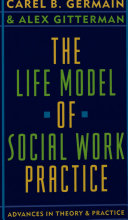 The life model of social work practice : advances in theory & practice /