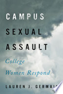 Campus Sexual Assault : College Women Respond /
