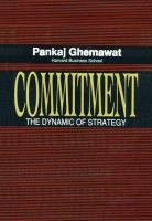 Commitment : the dynamic of strategy /