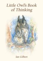 Little owl's book of thinking : an introduction to thinking skills /