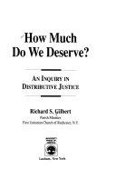 How much do we deserve? : an inquiry in distributive justice /