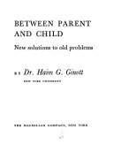 Between parent and child; new solutions to old problems,