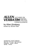Allen verbatim: lectures on poetry, politics, consciousness,