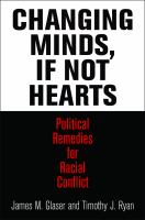 Changing minds, if not hearts : political remedies for racial conflict /
