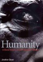Humanity : a moral history of the twentieth century /