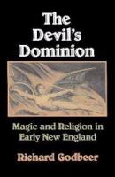 The devil's dominion : magic and religion in early New England /