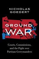 Ground war : courts, commissions, and the fight over partisan gerrymanders /