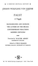 Faust, a tragedy : backgrounds and sources : the author on the drama, contemporary reactions, modern criticism /
