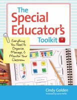 The special educator's toolkit : everything you need to organize, manage, & monitor your classroom /