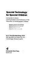 Special technology for special children : computers to serve communication and autonomy in the education of handicapped children /