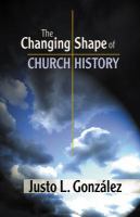 The changing shape of church history /