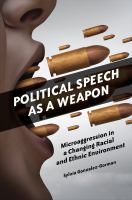 Political speech as a weapon : microaggression in a changing racial and ethnic environment /