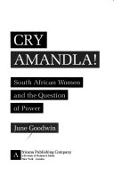Cry amandla! : South African women and the question of power /