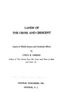 Lands of the cross and crescent; aspects of middle eastern and occidental affairs.